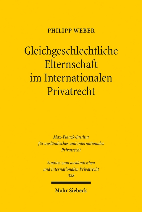 Gleichgeschlechtliche Elternschaft im Internationalen Privatrecht -  Philipp Weber