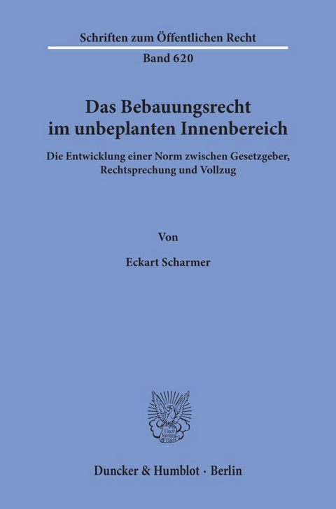 Das Bebauungsrecht im unbeplanten Innenbereich. - Eckart Scharmer