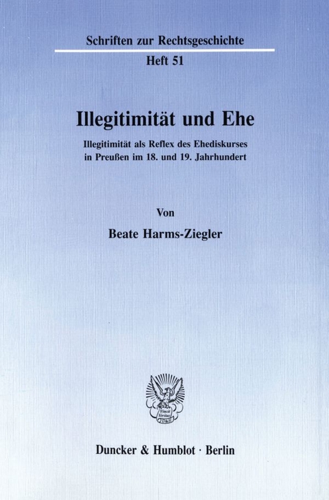 Illegitimität und Ehe. - Beate Harms-Ziegler