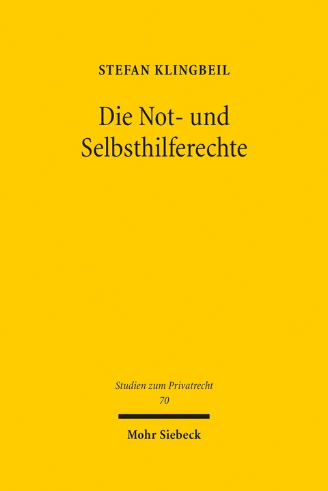 Die Not- und Selbsthilferechte -  Stefan Klingbeil