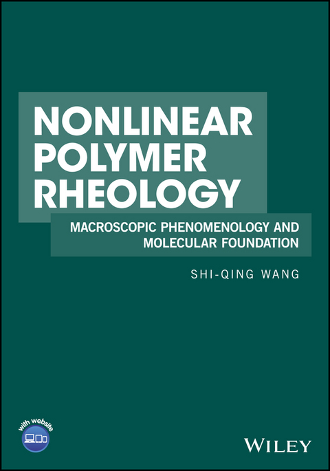 Nonlinear Polymer Rheology -  Shi-Qing Wang