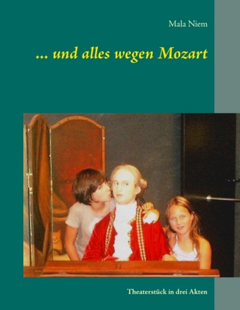 ... und alles wegen Mozart - Mala Niem