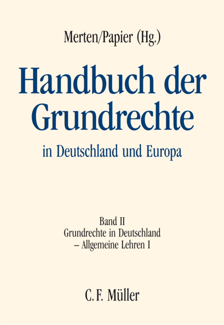 Handbuch der Grundrechte in Deutschland und Europa - Peter Badura, Christian Calliess, Christoph Engel, Udo Di Di Fabio, Markus Heintzen, Werner Heun, Peter-Michael Huber, Josef Isensee, Hans D. Jarass, Bernhard Kempen, Michael Kloepfer, Walter Krebs, Detlef Merten, Dietrich Murswiek, Hans-Jürgen Papier, Bodo Pieroth, Albrecht Randelzhofer, Wolfgang Rüfner, Hans Heinrich Rupp, Michael Sachs, Eberhard Schmidt-Aßmann, Friedrich E. Schnapp, Peter Selmer, Christian Starck, Peter J. Tettinger, Wolfgang Graf Graf Vitzthum, Uwe Volkmann