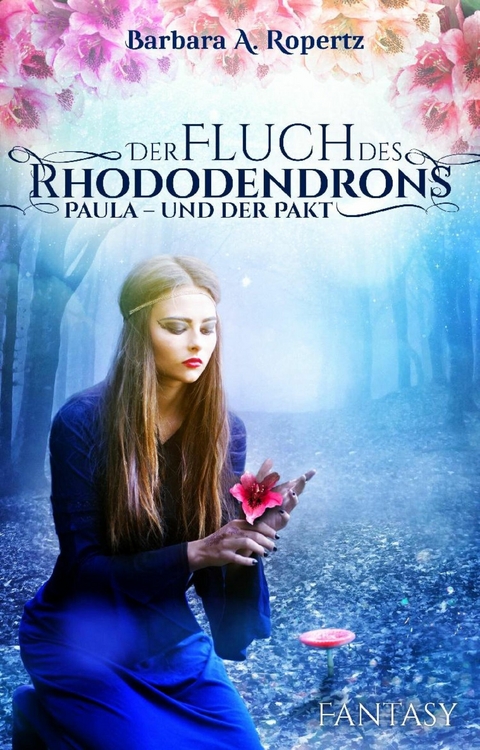 Der Fluch des Rhododendrons - Barbara Ropertz