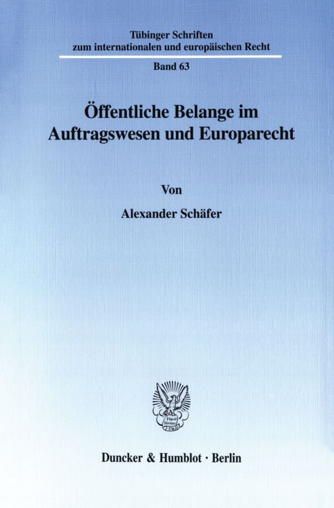 Öffentliche Belange im Auftragswesen und Europarecht. - Alexander Schäfer