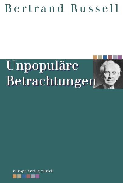 Unpopuläre Betrachtungen - Bertrand Russell