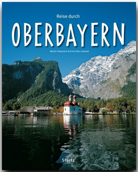 Reise durch Oberbayern - Ernst-Otto Luthardt