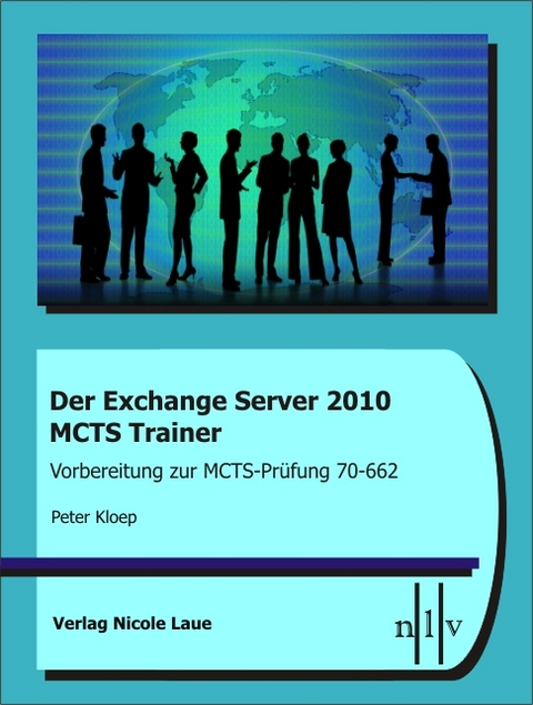 Der Exchange Server 2010 MCTS Trainer- Vorbereitung zur MCTS-Prüfung 70-662 - Peter Kloep