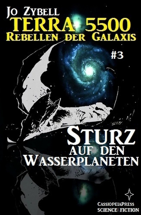 Terra 5500 #3 - Sturz auf den Wasserplaneten -  Jo Zybell