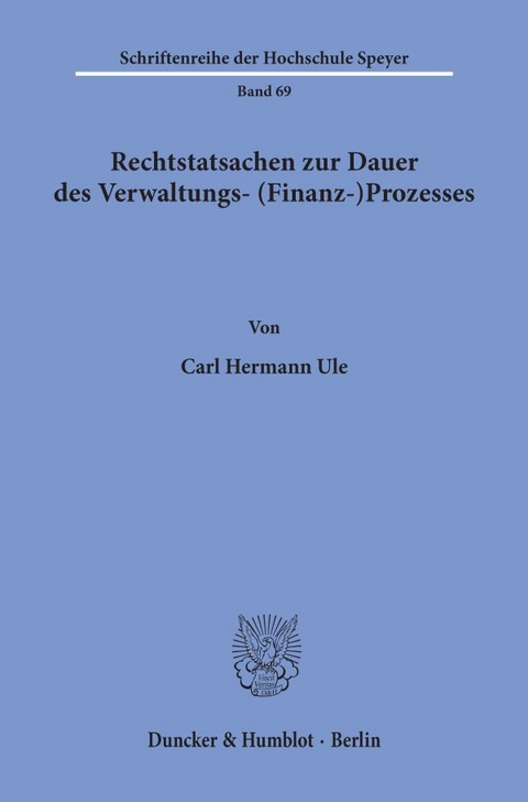 Rechtstatsachen zur Dauer des Verwaltungs- (Finanz-)Prozesses. - Carl Hermann Ule