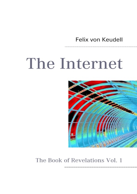The Internet - Felix von Keudell