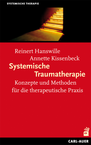 Systemische Traumatherapie - Reinert Hanswille; Anette Kissenbeck