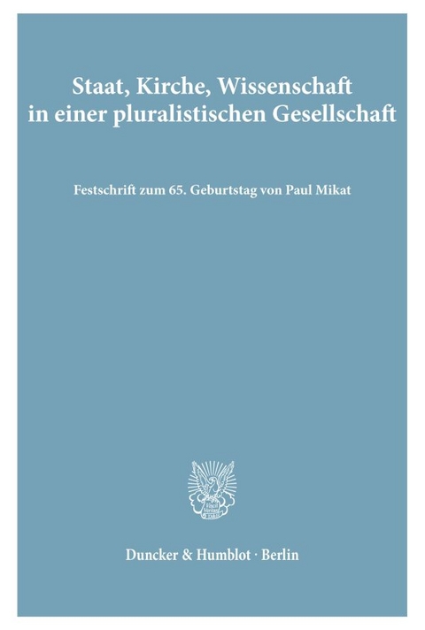 Staat, Kirche, Wissenschaft in einer pluralistischen Gesellschaft. - 