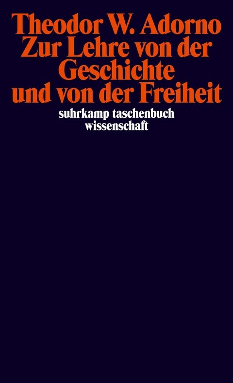 Zur Lehre von der Geschichte und von der Freiheit - Theodor W. Adorno