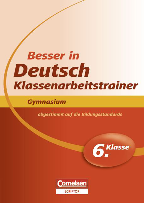 Besser in der Sekundarstufe I - Deutsch - Gymnasium: Klassenarbeitstrainer / 6. Schuljahr - Übungsbuch mit separatem Lösungsheft (24 S.) - Margit Dietz