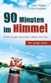 90 Minuten im Himmel für junge Leser - Don Piper, Cecil Murphey