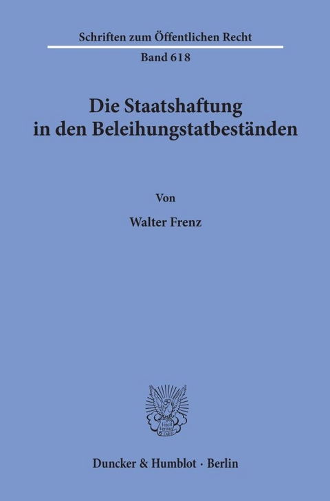 Die Staatshaftung in den Beleihungstatbeständen. - Walter Frenz