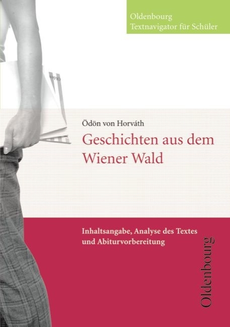 Oldenbourg Textnavigator für Schüler / Geschichten aus dem Wiener Wald - Ödön Horváth, Martin Genetsch