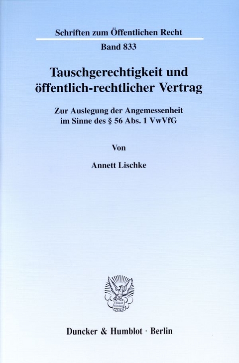 Tauschgerechtigkeit und öffentlich-rechtlicher Vertrag. - Annett Lischke