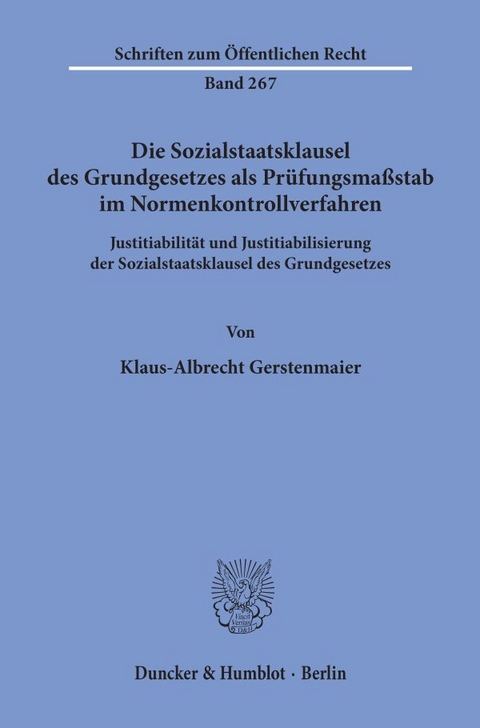 Die Sozialstaatsklausel des Grundgesetzes als Prüfungsmaßstab im Normenkontrollverfahren. - Klaus-Albrecht Gerstenmaier