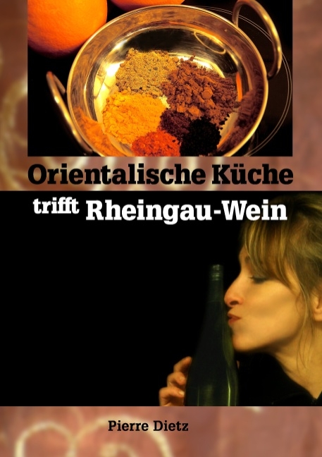 Orientalische Küche trifft Rheingau-Wein - Pierre Dietz