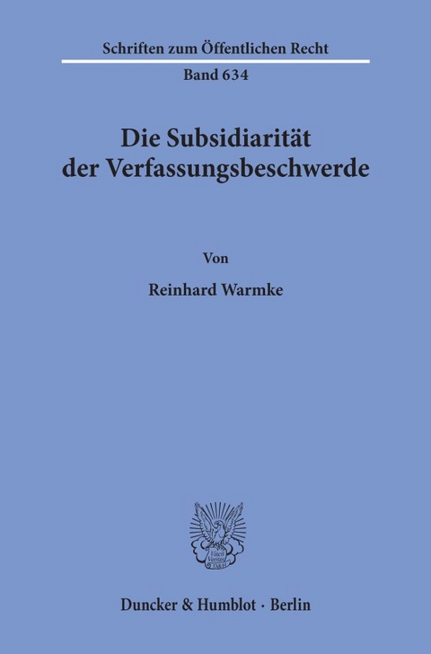 Die Subsidiarität der Verfassungsbeschwerde. - Reinhard Warmke