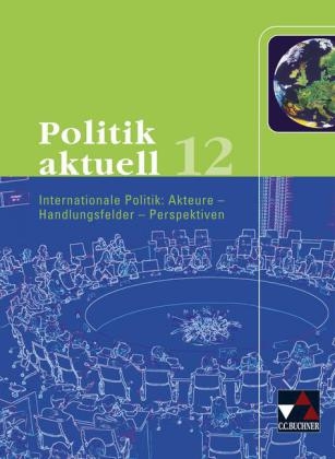 Politik aktuell 12 - Christine Betz, Claudia Herdrich, Gabriele Kuen, Friedrich Wölfl