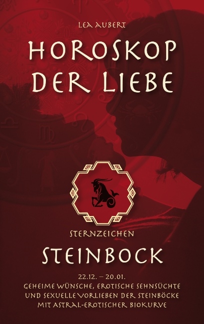 Horoskop der Liebe – Sternzeichen Steinbock - Lea Aubert