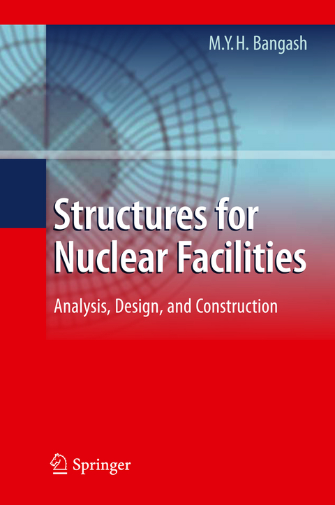 Structures for Nuclear Facilities - M.Y.H. Bangash