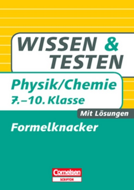 Wissen und Testen - Physik/Chemie / 7.-10. Schuljahr - Formelknacker - Manfred Kuballa