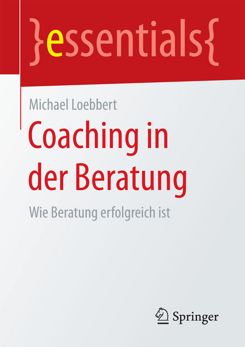 Coaching in der Beratung - Michael Loebbert