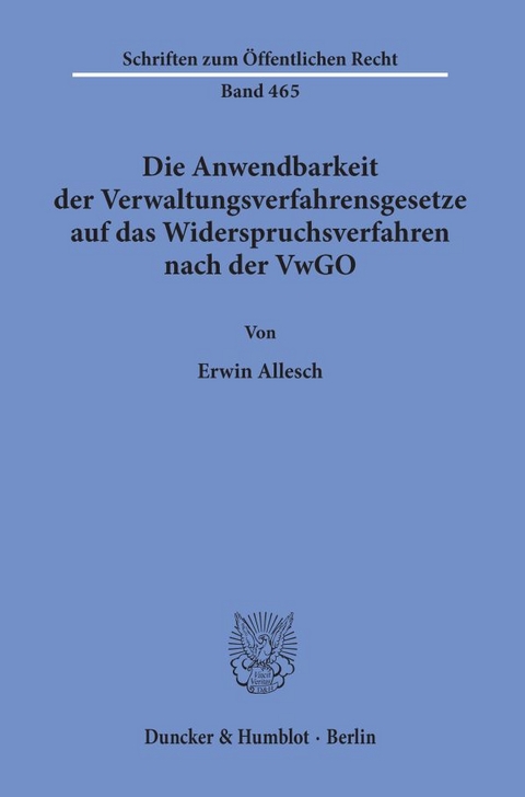 Die Anwendbarkeit der Verwaltungsverfahrensgesetze auf das Widerspruchsverfahren nach der VwGO. - Erwin Allesch