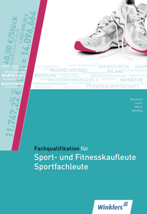 Fachqualifikation für Sport- und Fitnesskaufleute und Sportfachleute - Jürgen Baumann, Hartwig Heinemeier, Hans Jecht, Karl-Heinz Linow