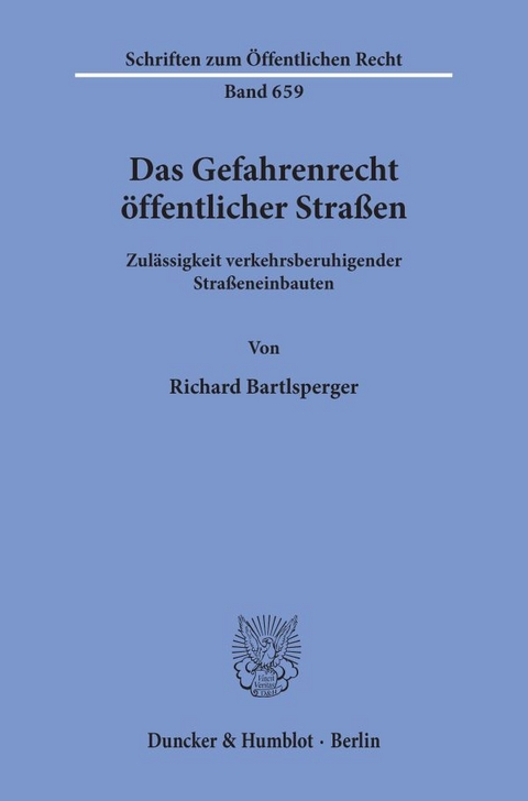 Das Gefahrenrecht öffentlicher Straßen. - Richard Bartlsperger