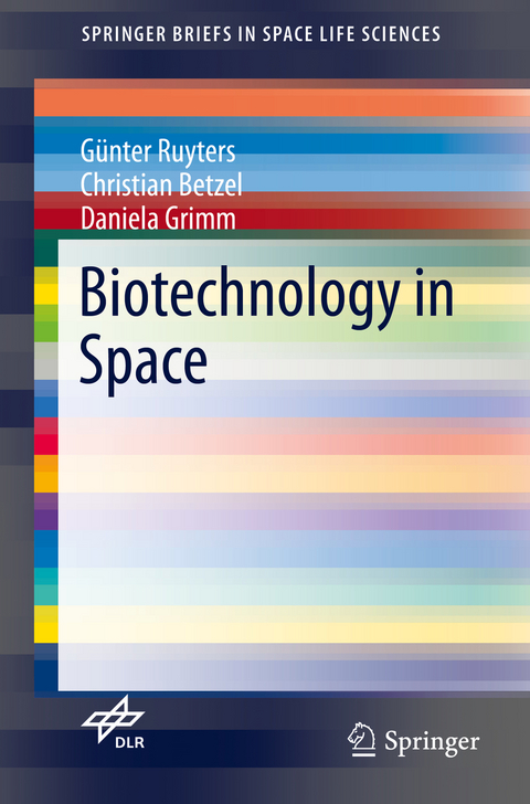 Biotechnology in Space - Günter Ruyters, Christian Betzel, Daniela Grimm