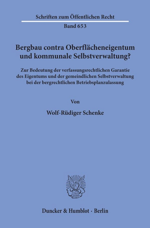 Bergbau contra Oberflächeneigentum und kommunale Selbstverwaltung? - Wolf-Rüdiger Schenke