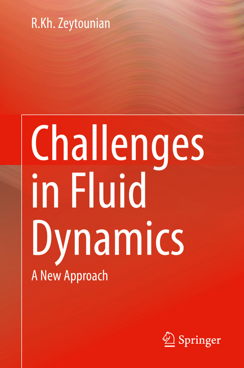 Challenges in Fluid Dynamics - R.Kh. Zeytounian
