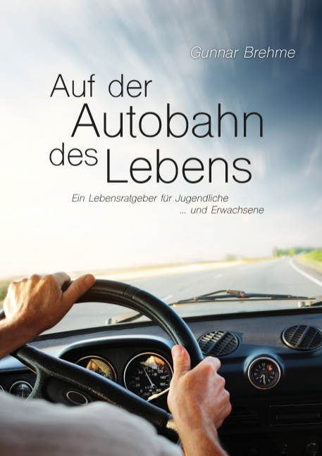 Auf der Autobahn des Lebens - Gunnar Brehme