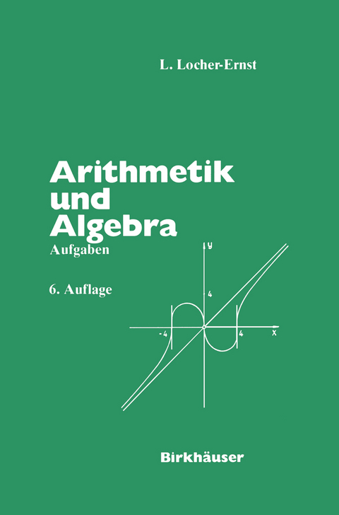 Arithmetik und Algebra - L. Locher-Ernst