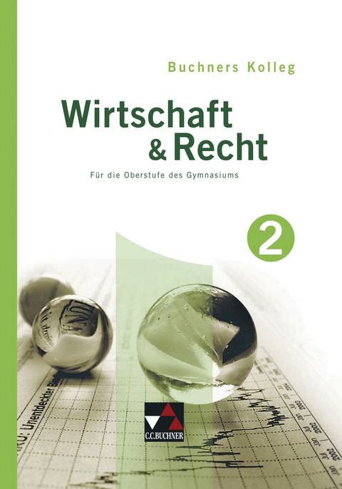 Buchners Kolleg Wirtschaft & Recht – neu / Kolleg Wirtschaft & Recht 2 - Max Bauer, Gerhard Pfeil, Stephan Podes, Ulrike Wombacher