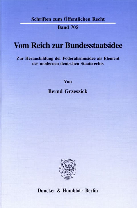 Vom Reich zur Bundesstaatsidee. - Bernd Grzeszick