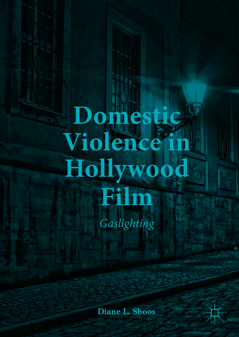 Domestic Violence in Hollywood Film - Diane L. Shoos