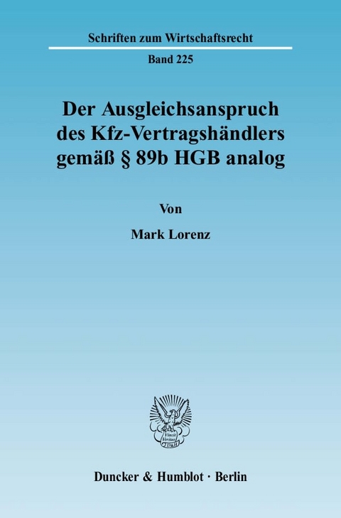 Der Ausgleichsanspruch des Kfz-Vertragshändlers gemäß § 89b HGB analog. - Mark Lorenz