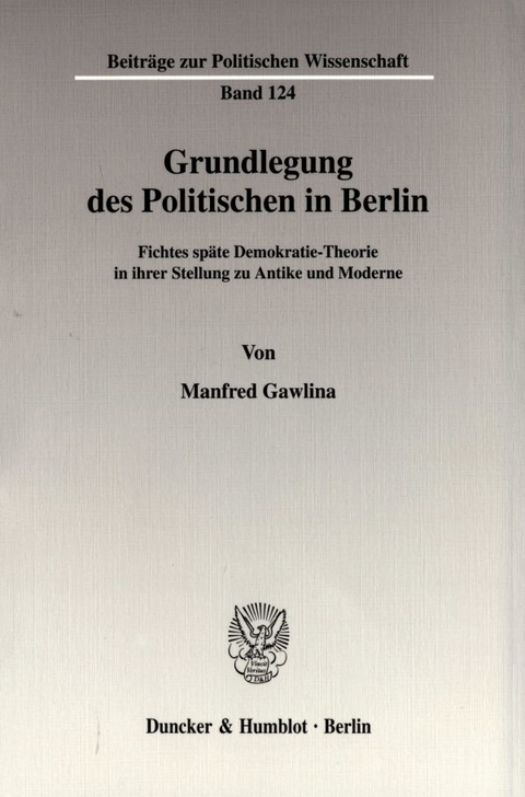 Grundlegung des Politischen in Berlin. - Manfred Gawlina