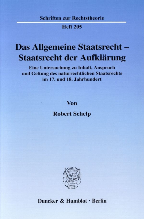 Das Allgemeine Staatsrecht - Staatsrecht der Aufklärung. - Robert Schelp