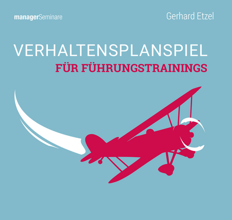 Verhaltensplanspiel für Führungstrainings (Digitales Trainingskonzept) - Gerhard Etzel