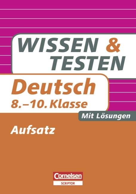 Wissen und Testen - Deutsch / 8.-10. Schuljahr - Aufsatz - Dietrich Berger, Manfred Kienzler