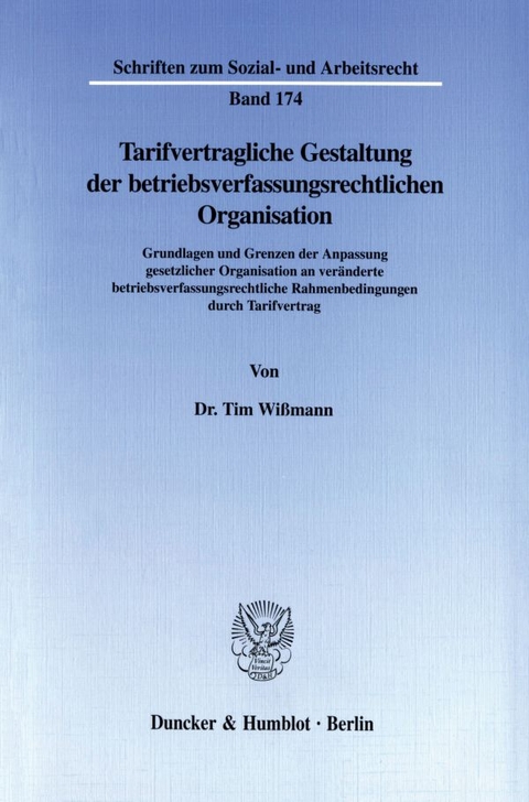 Tarifvertragliche Gestaltung der betriebsverfassungsrechtlichen Organisation. - Tim Wißmann