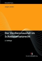 Der Verdienstausfall im Schadenersatzrecht - Jürgen Jahnke