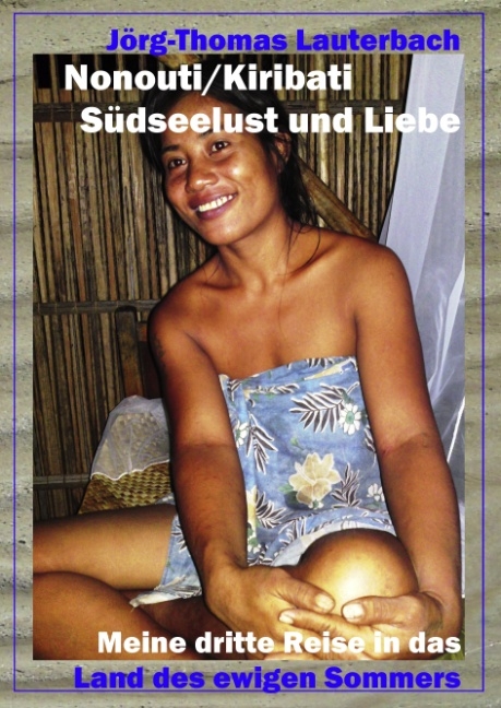 Nonouti/Kiribati - Südseelust und Liebe